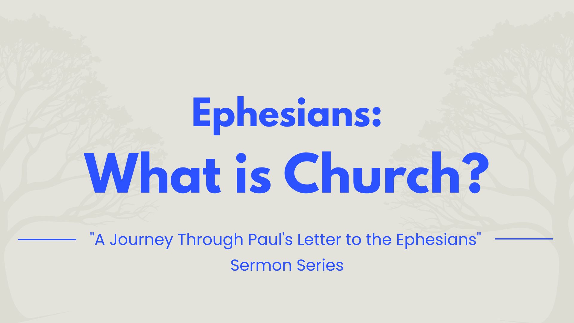 Ephesians: What is Church?